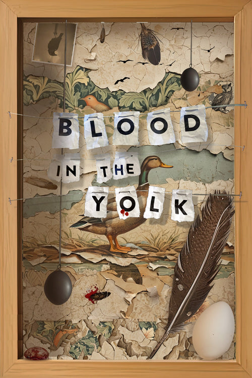 Collage with text 'Blood in the Yolk' and ducks, eggs, and feathers.