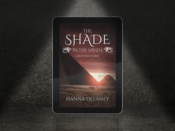 Cover of The Shade in the Sands by Hanna Delaney, an Egyptian Gothic horror collection featuring mystical imagery